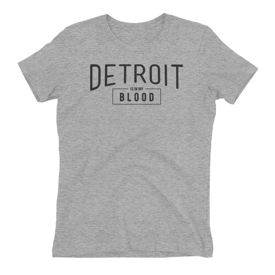 Women's Detroit Is In My Blood
